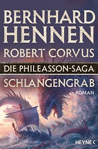 Robert Corvus, Bernhard Hennen: Die Phileasson-Saga - Schlangengrab (Paperback, 2018, Heyne Verlag)