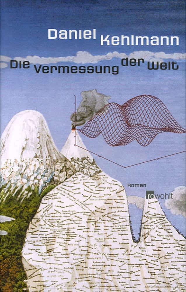 Daniel Kehlmann: Die Vermessung der Welt (German language, 2005, Rowohlt Verlag)