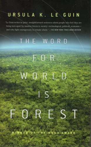 Ursula K. Le Guin: The Word for World is Forest (Hardcover, 2010, Tor / Science Fiction Book Club, Tor Science Fiction Book Club)
