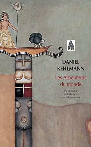 Daniel Kehlmann: Les arpenteurs du monde (French language, 2009)