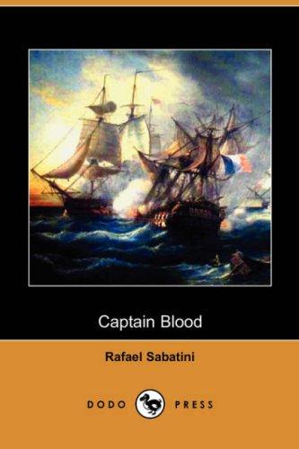 Rafael Sabatini: Captain Blood (Dodo Press) (Paperback, 2007, Dodo Press)