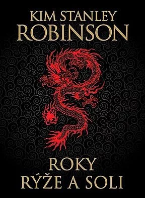 Kim Stanley Robinson: Roky rýže a soli (Hardcover, Czech language, 2016, Laser-books)
