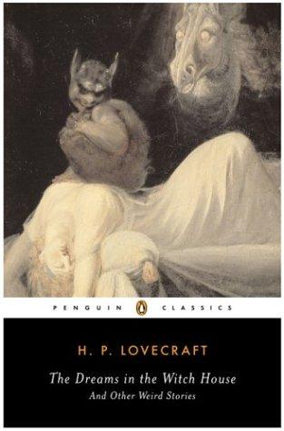 H.P. Lovecraft: The dreams in the Witch House and other weird stories (2004, Penguin Books)
