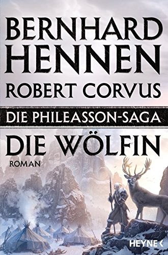 Robert Corvus, Bernhard Hennen: Die Wölfin (Paperback, German language, 2016, Heyne Verlag)