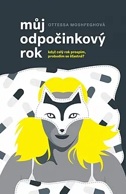 Ottessa Moshfegh: Můj odpočinkový rok (Czech language, 2021)